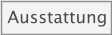 Ausstattung