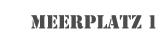 meerplatz 1