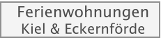 Ferienwohnungen  Kiel & Eckernfrde