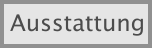 Ausstattung